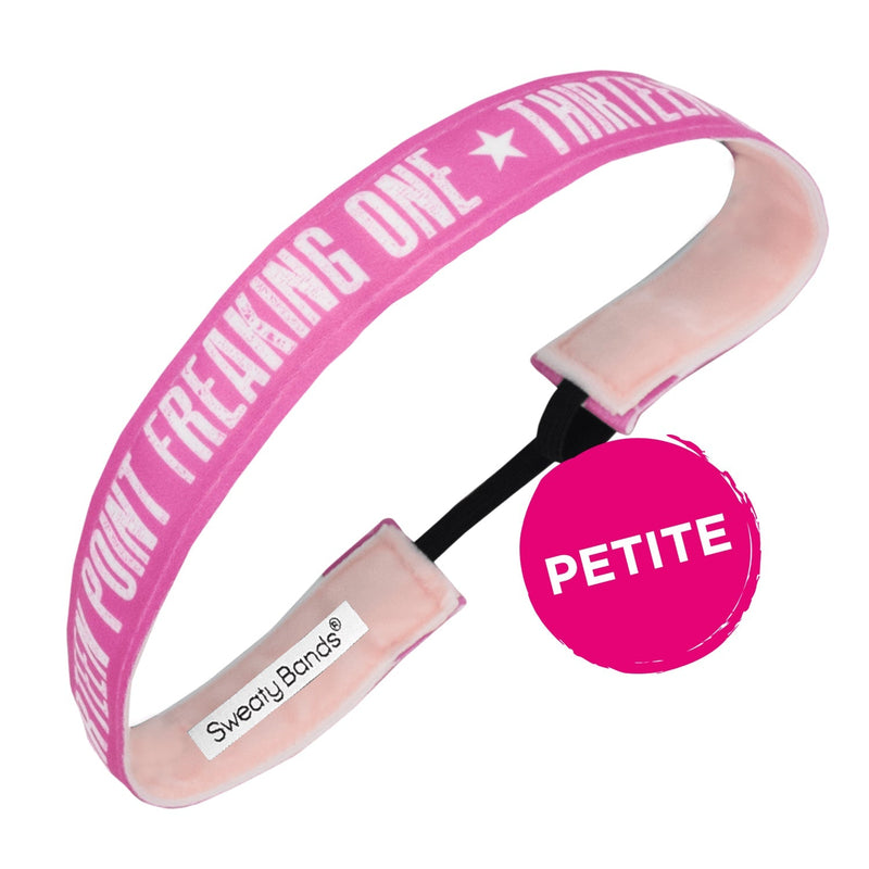 Petite | Thirteen Point Freaking One | Pink | 1 Inch Sweaty Bands Non Slip Headband