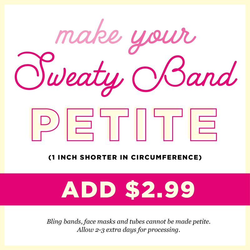 Make Your Sweaty Band into a Petite